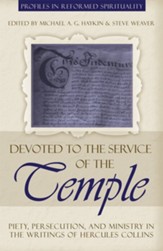 Devoted to the Service of the Temple: Piety, Persecution, and Ministry in the Writings of Hercules Collins - eBook