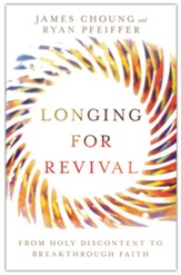 Longing for Revival: From Holy Discontent to Breakthrough Faith