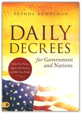 Daily Decrees for Government and Nations: Raise Your Voice, Agree with Heaven, and Shift Your Nation