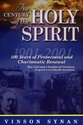 The Century of the Holy Spirit: 100 Years of Pentecostal and Charismatic Renewal, 1901-2001