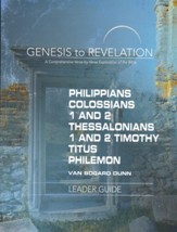 Philippians, Colossians, 1-2 Thessalonians, 1-2 Timothy, Titus, Philemon -  Leader Guide (Genesis to Revelation Series)