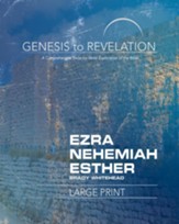 Ezra, Nehemiah, Esther: A Comprehensive Verse-by-Verse Exploration of the Bible - Participant Book, Large Print (Genesis to Revelation Series)