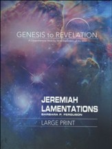 Jeremiah, Lamentations: A Comprehensive Verse-by-Verse Exploration of the Bible - Participant Book, Large Print (Genesis to Revelation Series)