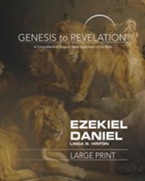 Ezekiel, Daniel: A Comprehensive Verse-by-Verse Exploration of the Bible - Participant Book, Large Print (Genesis to Revelation Series)