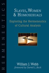 Slaves, Women & Homosexuals: Exploring the Hermeneutics of Cultural Analysis - eBook