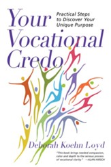 Your Vocational Credo: Practical Steps to Discover Your Unique Purpose - eBook