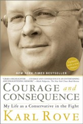 Courage and Consequence: My Life as a Conservative in the Fight - eBook