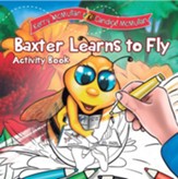 Baxter Learns to Fly - Activity Book: Activity Book