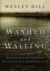Washed and Waiting: Reflections on Christian Faithfulness and Homosexuality / Enlarged - eBook