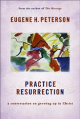 Practice Resurrection: A Conversation on Growing Up in Christ