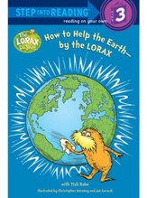 How to Help the Earth: By The Lorax