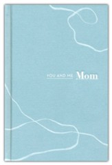 You and Me Mom: A Book All about Us