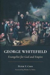 George Whitefield: Evangelist for God and Empire