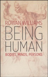 Being Human: Bodies, Minds, Persons