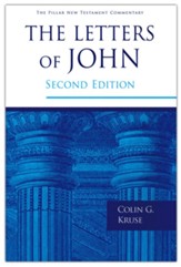 The Letters of John - Second Edition: Pillar New Testament Commentary [PNTC]