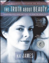 The Truth About Beauty: Transform Your Looks And Your Life From The Inside Out - eBook