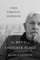 The Mind in Another Place: My Life as a Scholar