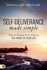 Self-Deliverance Made Simple: Keys to Closing Every Door to the Enemy in Your Life - eBook