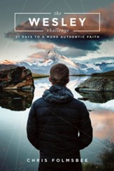 The Wesley Challenge Participant Book: 21 Days to a More Authentic Faith - eBook