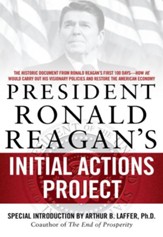 President Ronald Reagan's Initial Actions Project - eBook