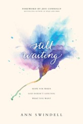 Still Waiting: Hope for When God Doesn't Give You What You Want - eBook