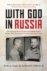 With God in Russia: The Inspiring Classic Account of a Catholic Priest's Twenty-three Years in Soviet Prisons and Labor Camps - eBook