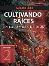 Cultivando raices en la familia de Dios, Guia del lider - eBook