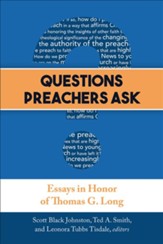 Questions Preachers Ask: Essays in Honor of Thomas G. Long - eBook