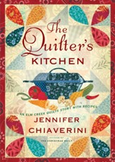 The Quilter's Kitchen: An Elm Creek Quilts Novel with Recipes - eBook