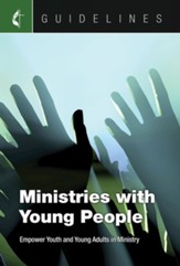 Guidelines for Leading Your Congregation 2017-2020 Ministries with Young People: Empower Youth and Young Adults in Ministry - eBook