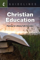 Guidelines for Leading Your Congregation 2017-2020 Christian Education: Plan for Lifelong Faith Formation - eBook