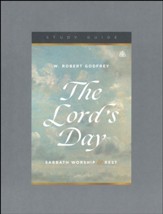 The Lord's Day: Sabbath Worship and Rest, Teaching Series Study Guide