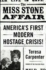 The Miss Stone Affair: America's First Modern Hostage Crisis - eBook