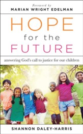 Hope for the Future: Answering God's Call to Justice for Our Children - eBook