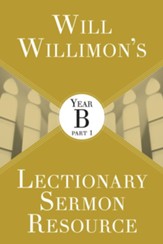Will Willimon's Lectionary Sermon Resource: Year B Part 1 - eBook [ePub] - eBook