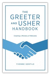 The Greeter and Usher Handbook: Creating a Ministry of Welcome