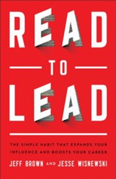 Read to Lead: The Simple Habit That Expands Your Influence and Boosts Your Career