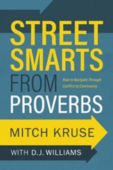 Street Smarts from Proverbs: How to Navigate Through Conflict to Community - eBook