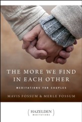 The More We Find In Each Other: Meditations For Couples - eBook