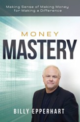 Money Mastery: Making Sense of Making Money for Making a Difference - eBook