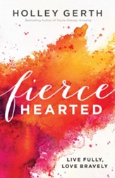 Fiercehearted: Live Fully, Love Bravely - eBook