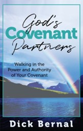 God's Covenant Partners: Walking in the Power and Authority of Your Covenant