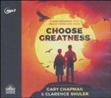 Choose Greatness: 11 Wise Decisions that Brave Young Men Make - unabridged audiobook on MP3-CD