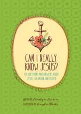 Can I Really Know Jesus?: 101 Questions and Answers about Jesus, Salvation, and Prayer - eBook