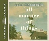 All Manner of Things, Unabridged Audiobook on CD