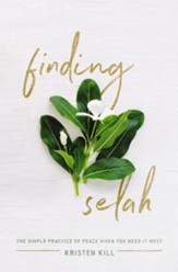 Finding Selah: The Simple Practice of Peace When You Need It Most - eBook