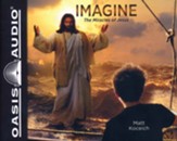 Imagine...The Miracles of Jesus, Unabridged Audiobook on CD