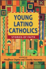 Young Latino Catholics: Stories of Faith