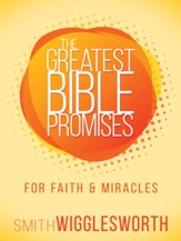 The Greatest Bible Promises for Faith and Miracles - eBook