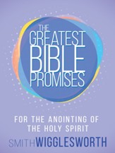 The Greatest Bible Promises for the Anointing of the Holy Spirit - eBook